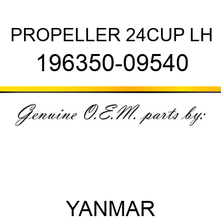 PROPELLER, 24CUP LH 196350-09540