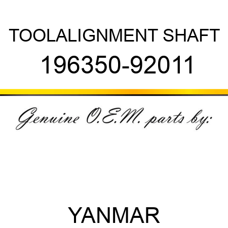 TOOL,ALIGNMENT SHAFT 196350-92011