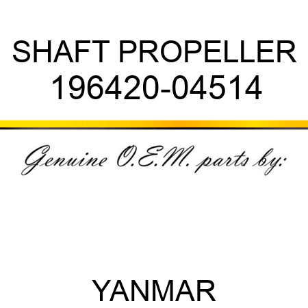 SHAFT, PROPELLER 196420-04514