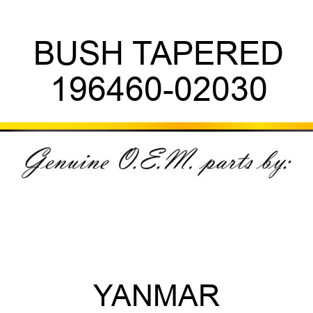 BUSH, TAPERED 196460-02030