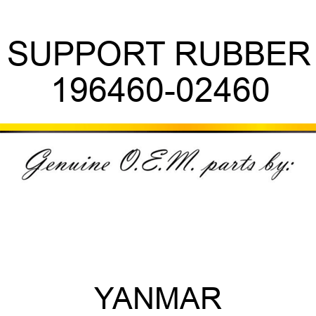 SUPPORT, RUBBER 196460-02460