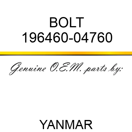 BOLT 196460-04760