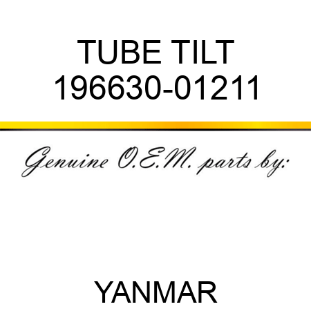TUBE, TILT 196630-01211