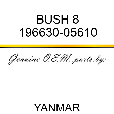 BUSH, 8 196630-05610