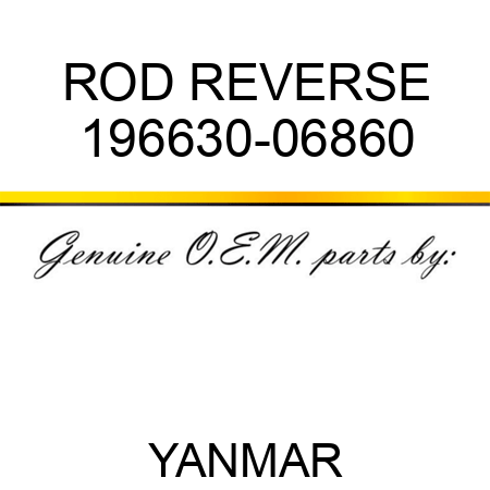 ROD, REVERSE 196630-06860