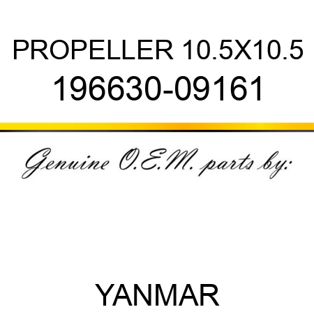 PROPELLER, 10.5X10.5 196630-09161