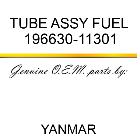 TUBE ASSY, FUEL 196630-11301