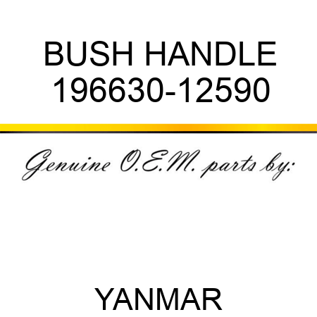 BUSH, HANDLE 196630-12590