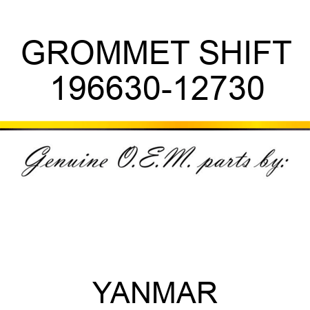GROMMET, SHIFT 196630-12730