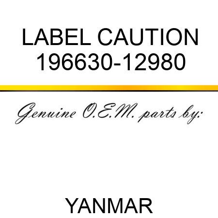 LABEL, CAUTION 196630-12980