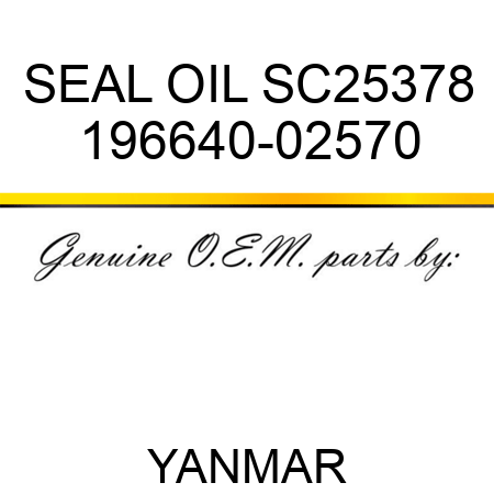 SEAL, OIL SC25378 196640-02570