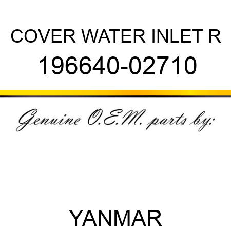 COVER, WATER INLET R 196640-02710