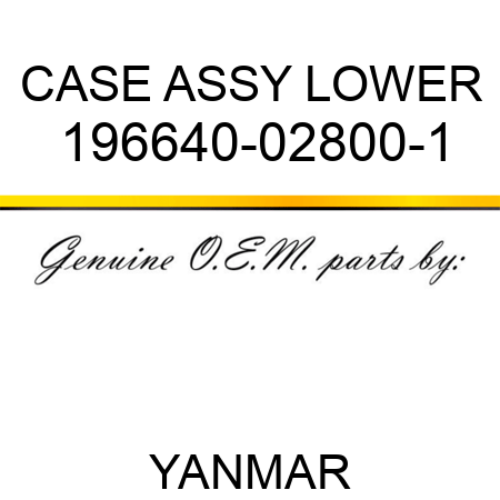 CASE ASSY, LOWER 196640-02800-1