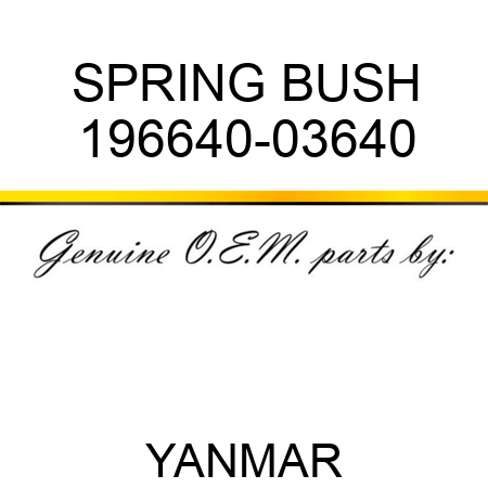 SPRING, BUSH 196640-03640