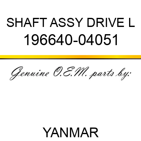 SHAFT ASSY, DRIVE L 196640-04051