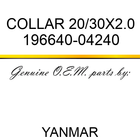 COLLAR, 20/30X2.0 196640-04240