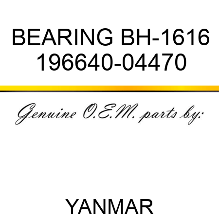 BEARING, BH-1616 196640-04470