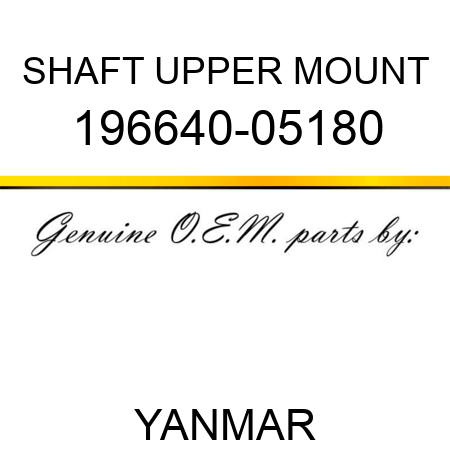 SHAFT, UPPER MOUNT 196640-05180
