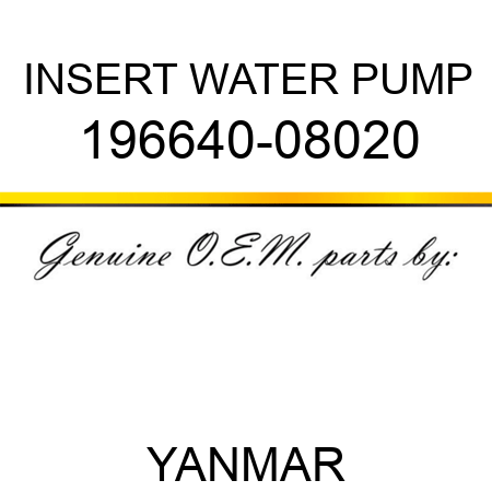 INSERT, WATER PUMP 196640-08020