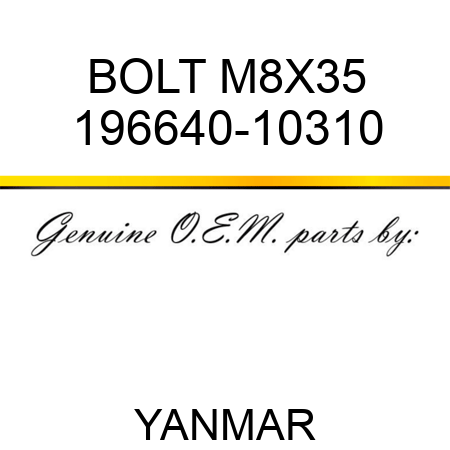 BOLT, M8X35 196640-10310