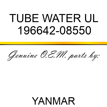 TUBE, WATER UL 196642-08550