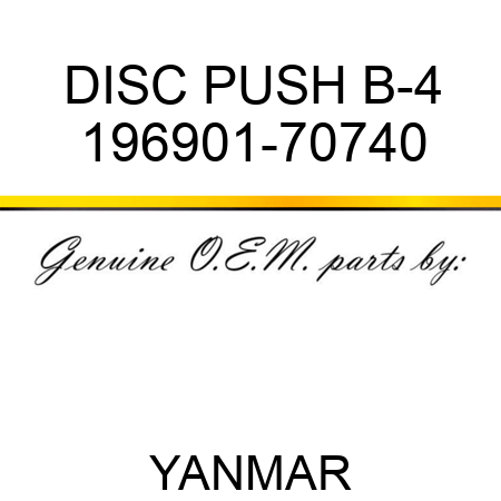 DISC, PUSH B-4 196901-70740