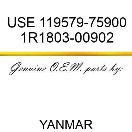 USE 119579-75900 1R1803-00902