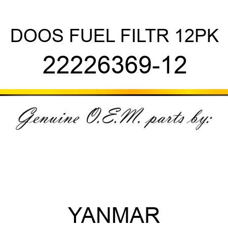 DOOS FUEL FILTR 12PK 22226369-12