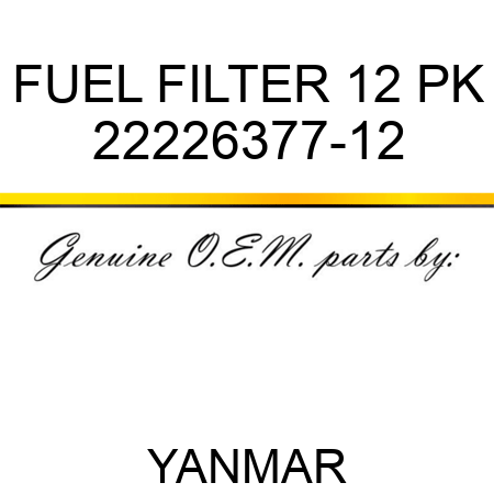 FUEL FILTER 12 PK 22226377-12