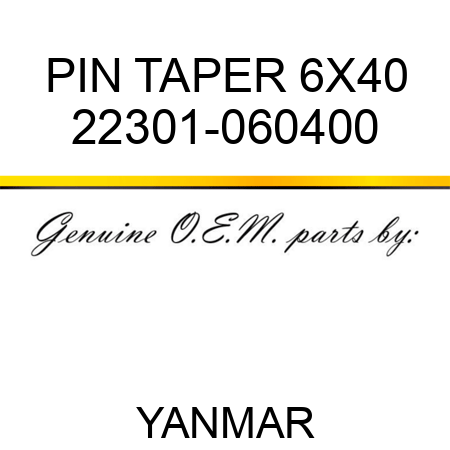 PIN, TAPER 6X40 22301-060400