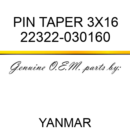 PIN, TAPER 3X16 22322-030160
