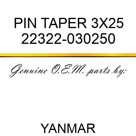 PIN, TAPER 3X25 22322-030250