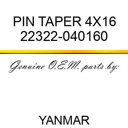 PIN, TAPER 4X16 22322-040160