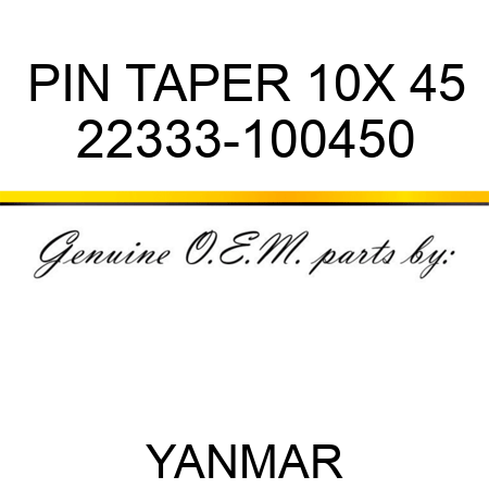 PIN, TAPER 10X 45 22333-100450