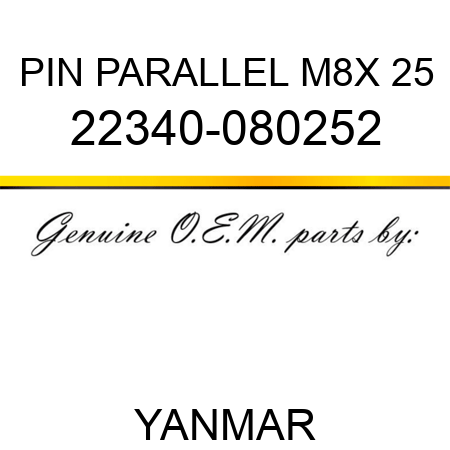PIN, PARALLEL M8X 25 22340-080252
