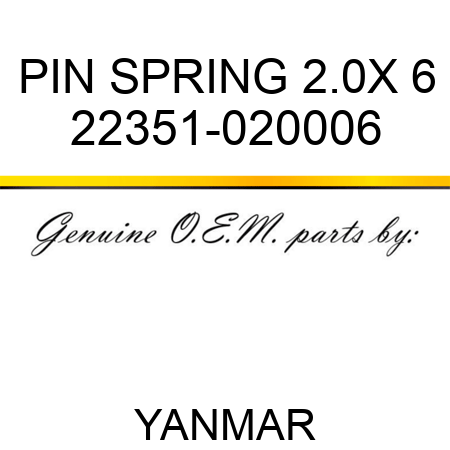 PIN, SPRING 2.0X 6 22351-020006