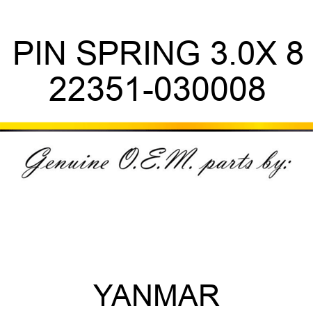 PIN, SPRING 3.0X 8 22351-030008