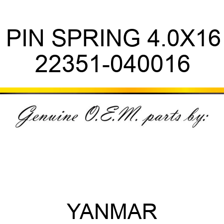 PIN, SPRING 4.0X16 22351-040016