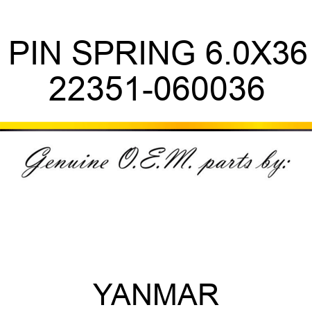 PIN, SPRING 6.0X36 22351-060036