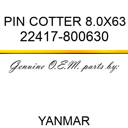 PIN, COTTER 8.0X63 22417-800630