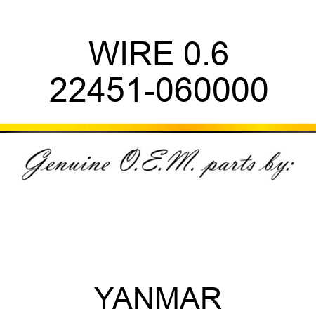 WIRE, 0.6 22451-060000