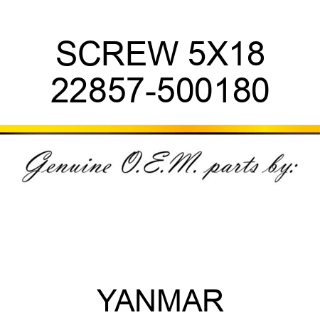 SCREW, 5X18 22857-500180