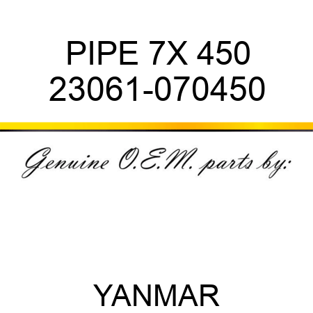 PIPE, 7X 450 23061-070450