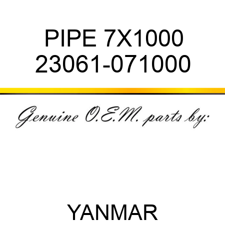 PIPE, 7X1000 23061-071000