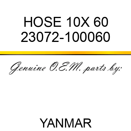 HOSE, 10X 60 23072-100060
