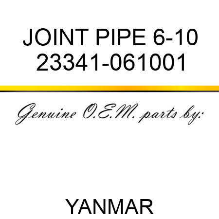 JOINT, PIPE 6-10 23341-061001