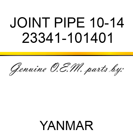 JOINT, PIPE 10-14 23341-101401