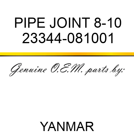 PIPE JOINT 8-10 23344-081001