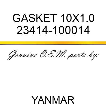 GASKET, 10X1.0 23414-100014