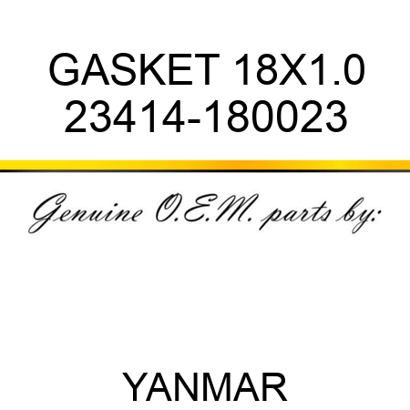GASKET, 18X1.0 23414-180023